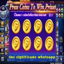 tnc significado whatsapp